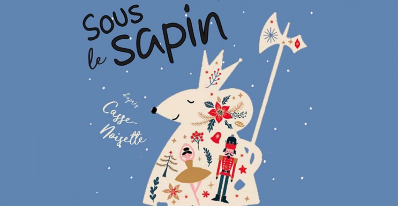 Sous le sapin, d'après l'univers de Casse-noisette, de la  - LAMUSE